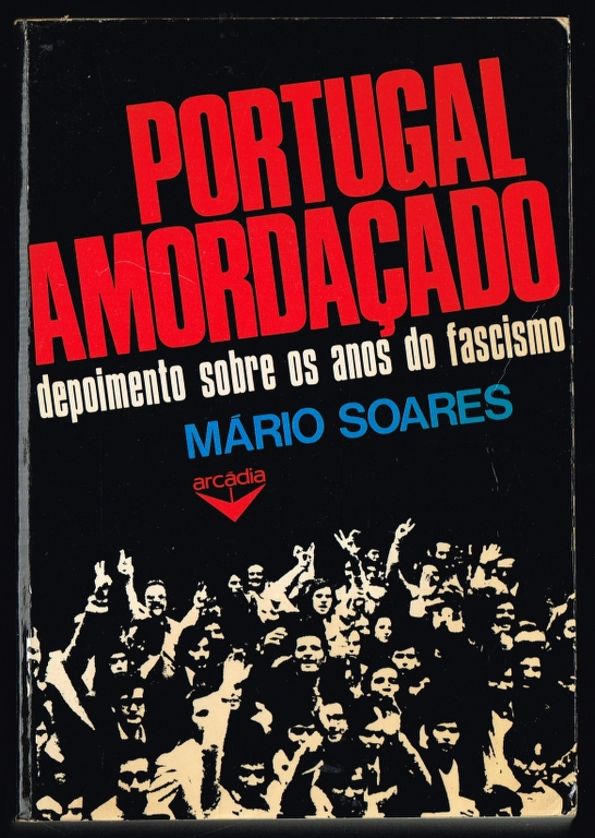 PORTUGAL AMORDAADO depoimento sobre os anos do fascismo